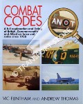 Book cover of Combat Codes - A Full Explanation and Listing of British, Commonwealth and Allied Air Force Unit Codes Since 1938 by FLINTHAM, Vic & THOMAS, Andrew